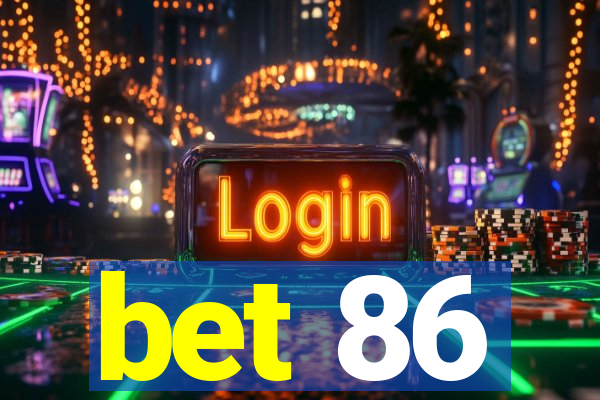 bet 86